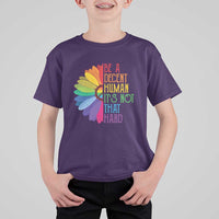 LGBTQ Be A Decent Human Its Not That Hard T Shirt For Kid Rainbow Flower