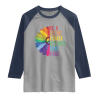 LGBTQ Be A Decent Human Its Not That Hard Raglan Shirt Rainbow Flower