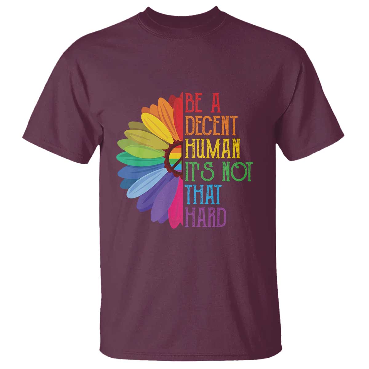 LGBTQ Be A Decent Human Its Not That Hard T Shirt Rainbow Flower