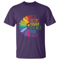 LGBTQ Be A Decent Human Its Not That Hard T Shirt Rainbow Flower
