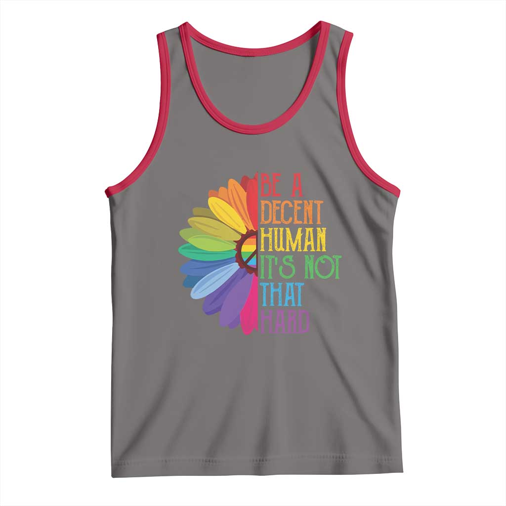 LGBTQ Be A Decent Human Its Not That Hard Tank Top Rainbow Flower
