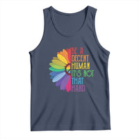 LGBTQ Be A Decent Human Its Not That Hard Tank Top Rainbow Flower