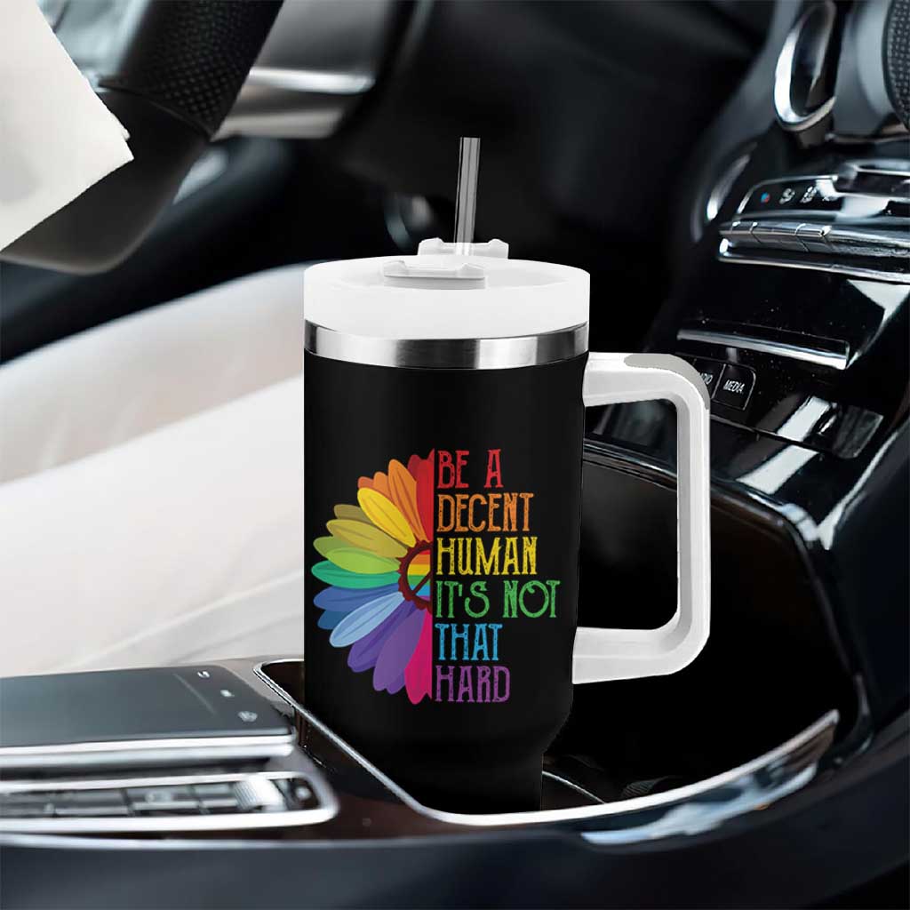 LGBTQ Be A Decent Human Its Not That Hard Tumbler With Handle Rainbow Flower