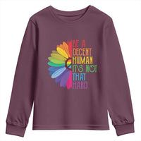 LGBTQ Be A Decent Human Its Not That Hard Youth Sweatshirt Rainbow Flower