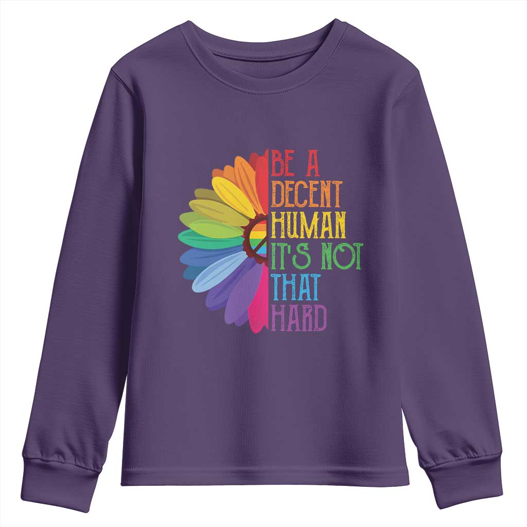 LGBTQ Be A Decent Human Its Not That Hard Youth Sweatshirt Rainbow Flower