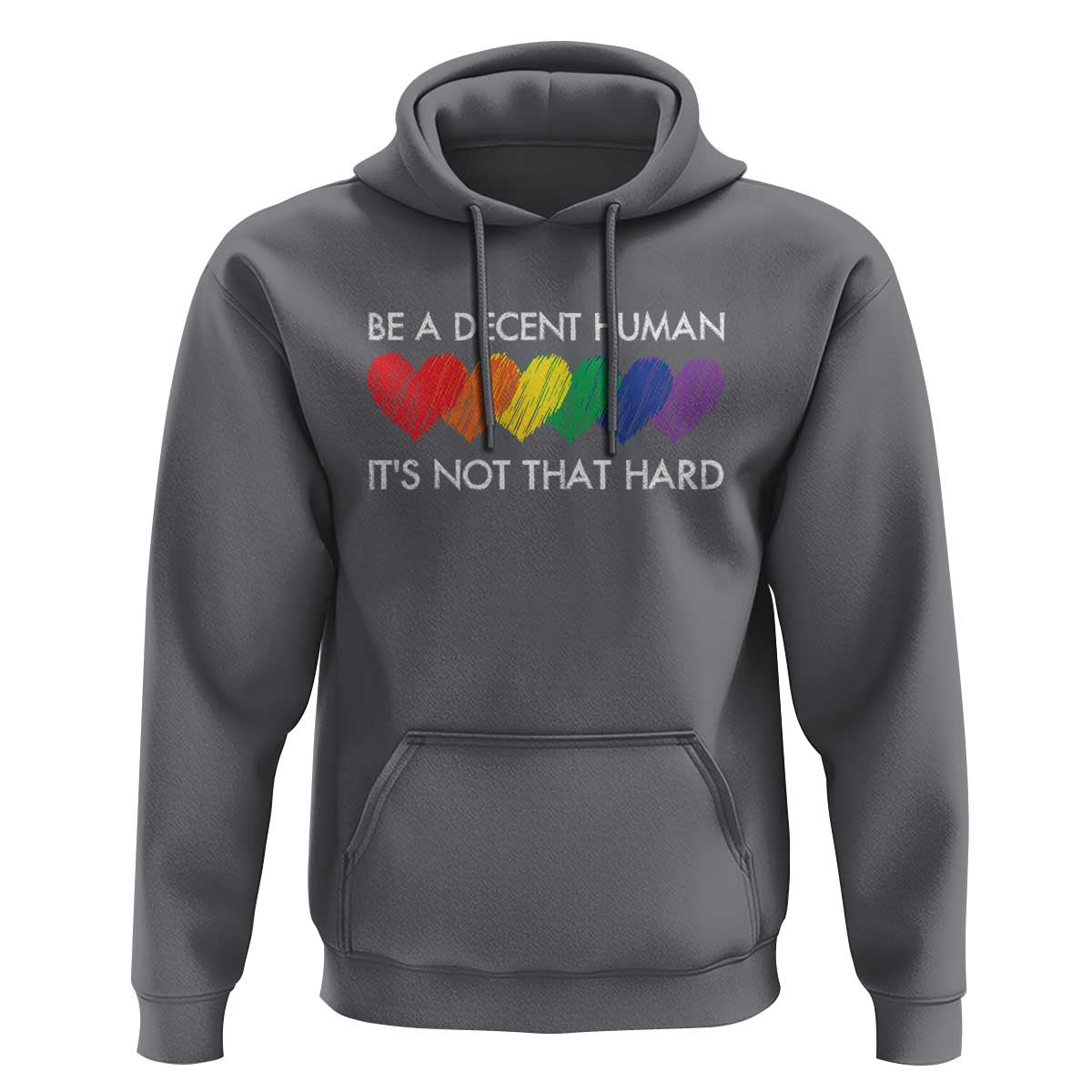 LGBTQ Be A Decent Human Its Not That Hard Hoodie Rainbow Hearts