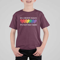 LGBTQ Be A Decent Human Its Not That Hard T Shirt For Kid Rainbow Hearts