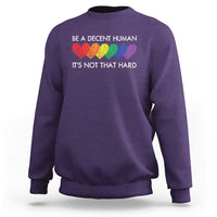 LGBTQ Be A Decent Human Its Not That Hard Sweatshirt Rainbow Hearts