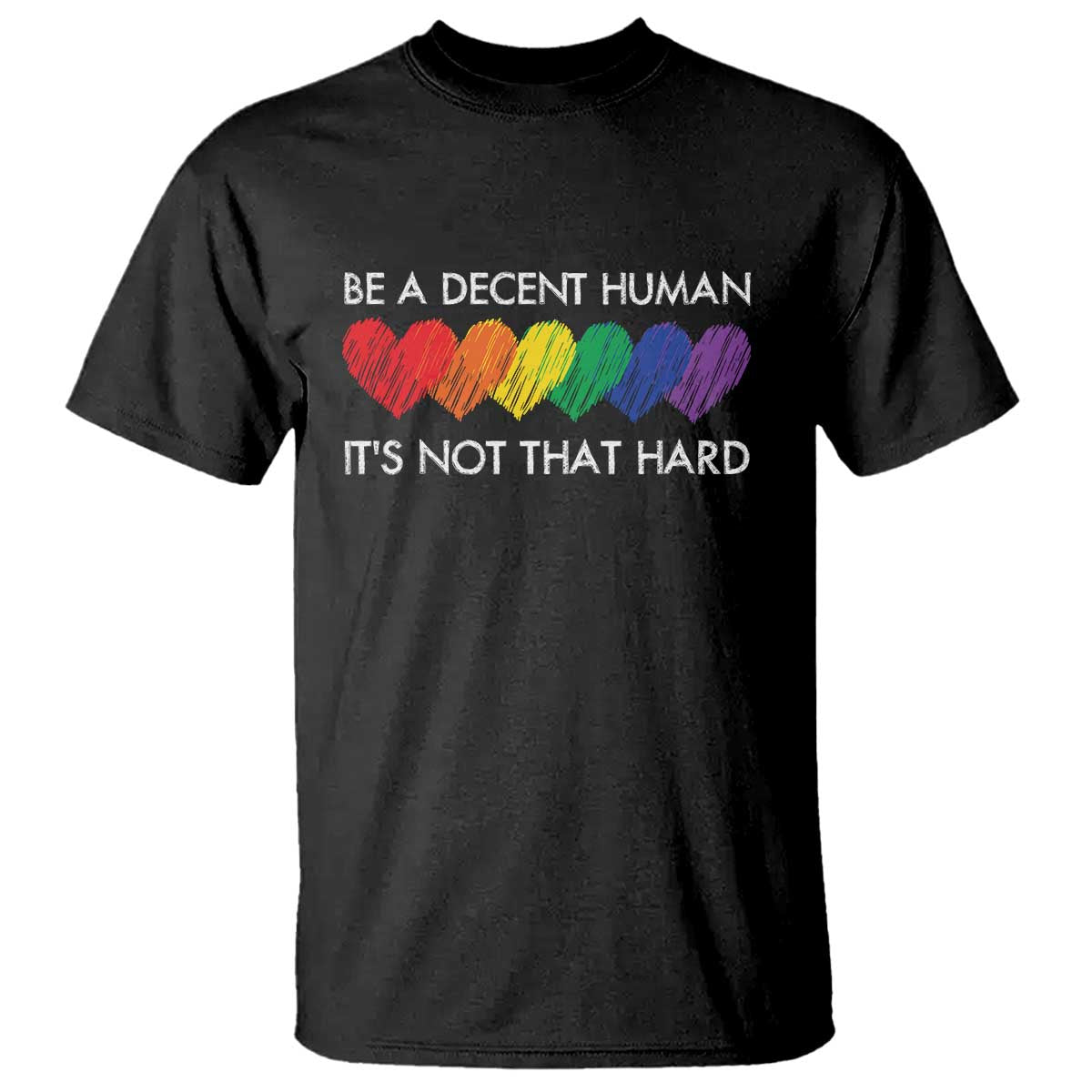 LGBTQ Be A Decent Human Its Not That Hard T Shirt Rainbow Hearts
