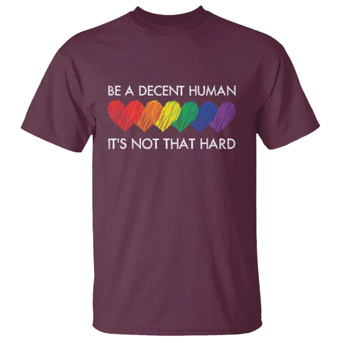 LGBTQ Be A Decent Human Its Not That Hard T Shirt Rainbow Hearts