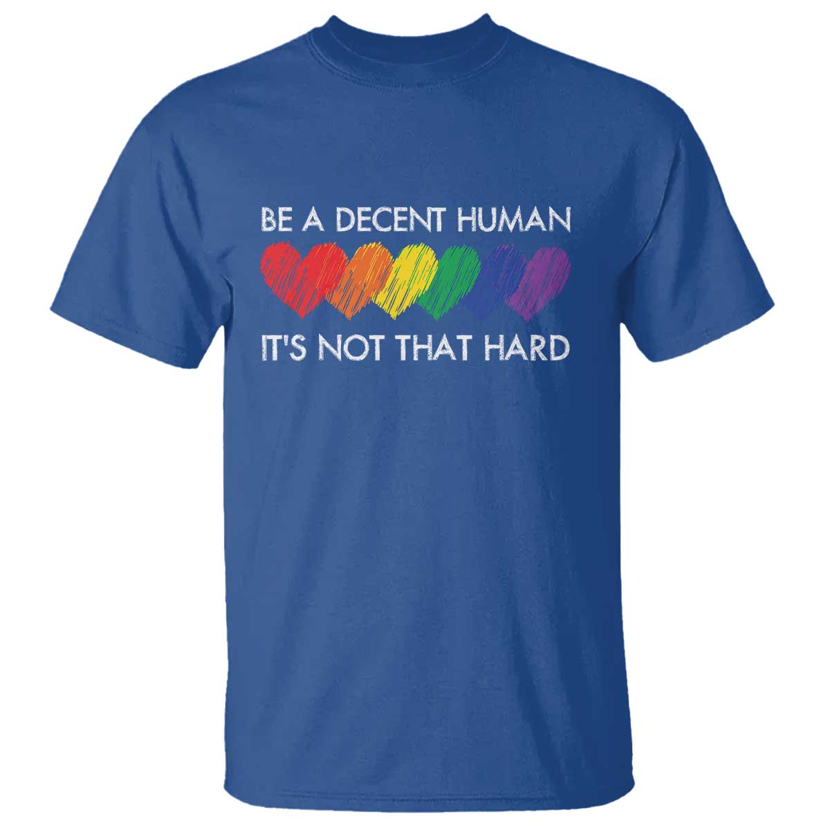 LGBTQ Be A Decent Human Its Not That Hard T Shirt Rainbow Hearts