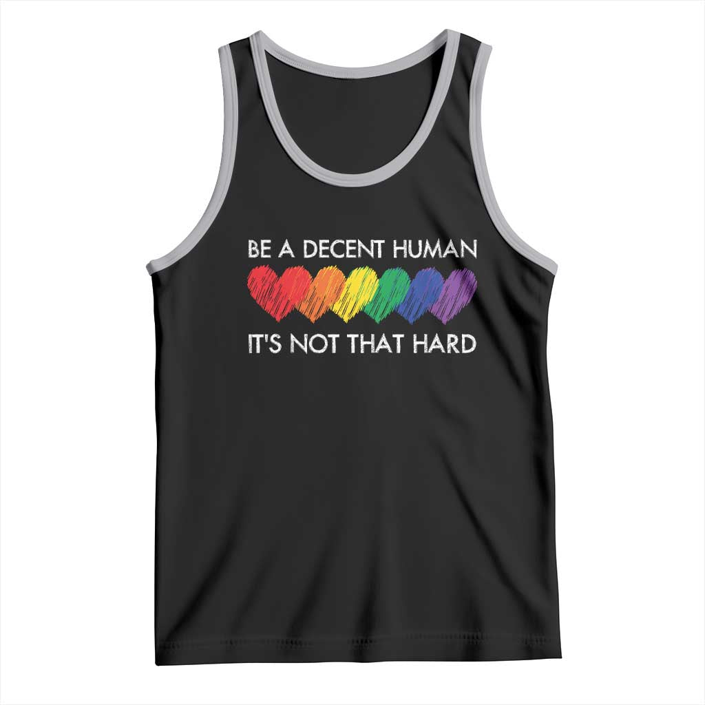 LGBTQ Be A Decent Human Its Not That Hard Tank Top Rainbow Hearts