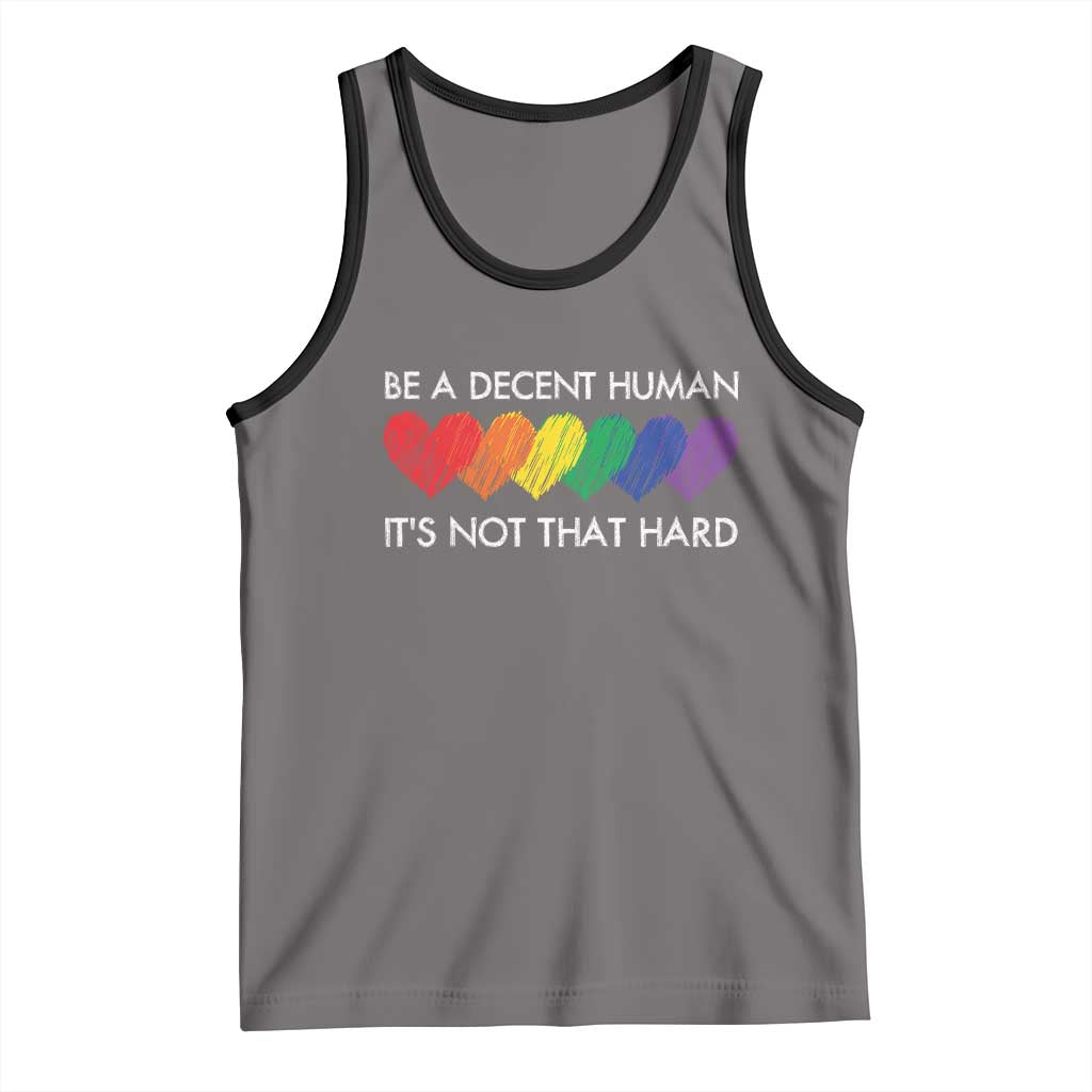LGBTQ Be A Decent Human Its Not That Hard Tank Top Rainbow Hearts