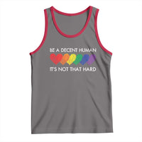 LGBTQ Be A Decent Human Its Not That Hard Tank Top Rainbow Hearts
