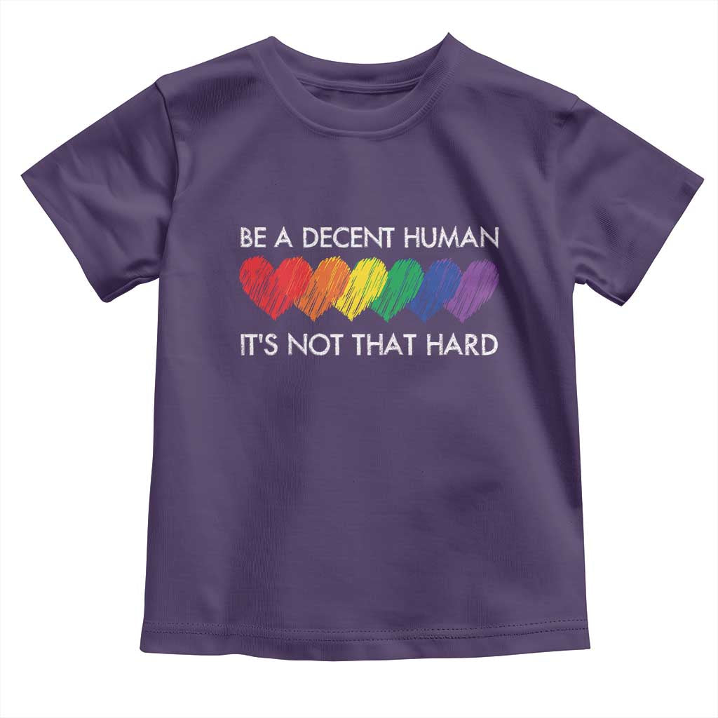 LGBTQ Be A Decent Human Its Not That Hard Toddler T Shirt Rainbow Hearts