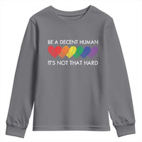 LGBTQ Be A Decent Human Its Not That Hard Youth Sweatshirt Rainbow Hearts