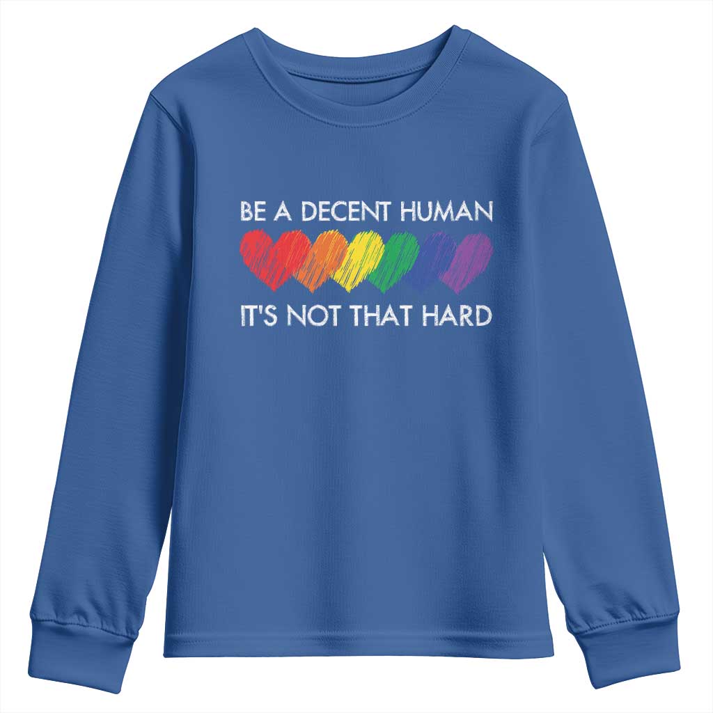 LGBTQ Be A Decent Human Its Not That Hard Youth Sweatshirt Rainbow Hearts