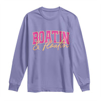 Funny Boating And Floatin Long Sleeve Shirt Summer Vacation Boat Lake Life - Wonder Print Shop