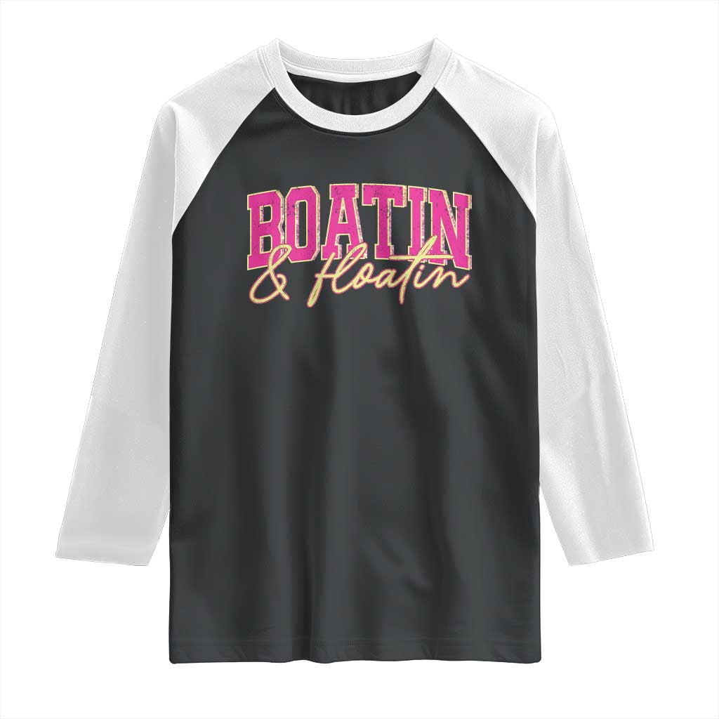 Funny Boating And Floatin Raglan Shirt Summer Vacation Boat Lake Life - Wonder Print Shop