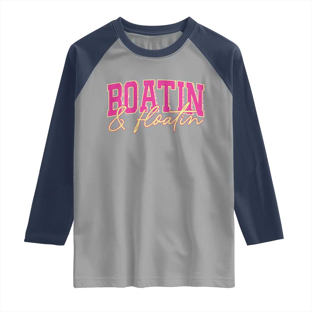 Funny Boating And Floatin Raglan Shirt Summer Vacation Boat Lake Life - Wonder Print Shop