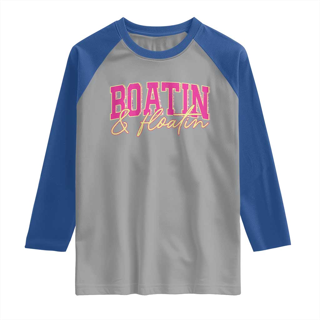Funny Boating And Floatin Raglan Shirt Summer Vacation Boat Lake Life - Wonder Print Shop