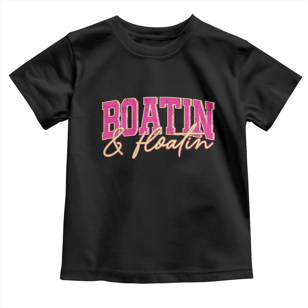 Funny Boating And Floatin Toddler T Shirt Summer Vacation Boat Lake Life - Wonder Print Shop