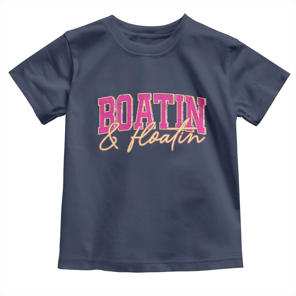 Funny Boating And Floatin Toddler T Shirt Summer Vacation Boat Lake Life - Wonder Print Shop