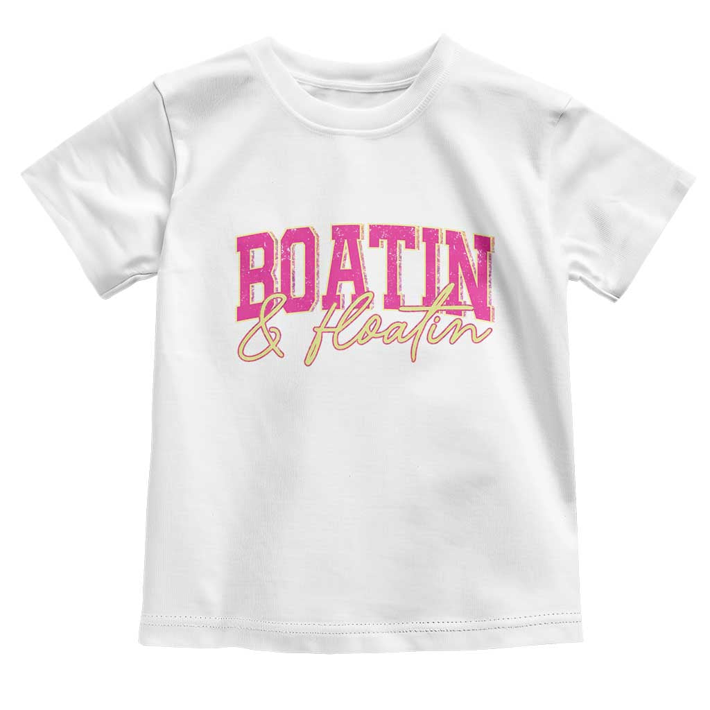 Funny Boating And Floatin Toddler T Shirt Summer Vacation Boat Lake Life - Wonder Print Shop