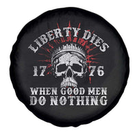 Funny Liberty Dies 1776 When Good Men Do Nothing Spare Tire Cover US History Statue Of Liberty - Wonder Print Shop