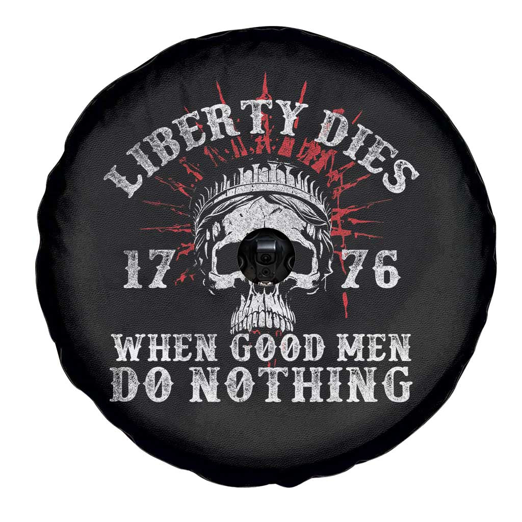 Funny Liberty Dies 1776 When Good Men Do Nothing Spare Tire Cover US History Statue Of Liberty - Wonder Print Shop