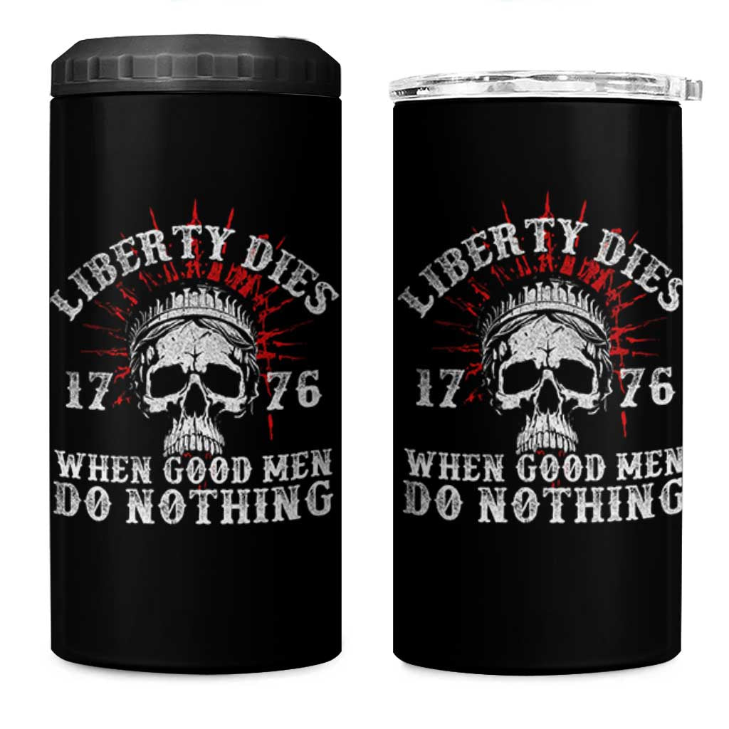 Funny Liberty Dies 1776 When Good Men Do Nothing 4 in 1 Can Cooler Tumbler US History Statue Of Liberty - Wonder Print Shop