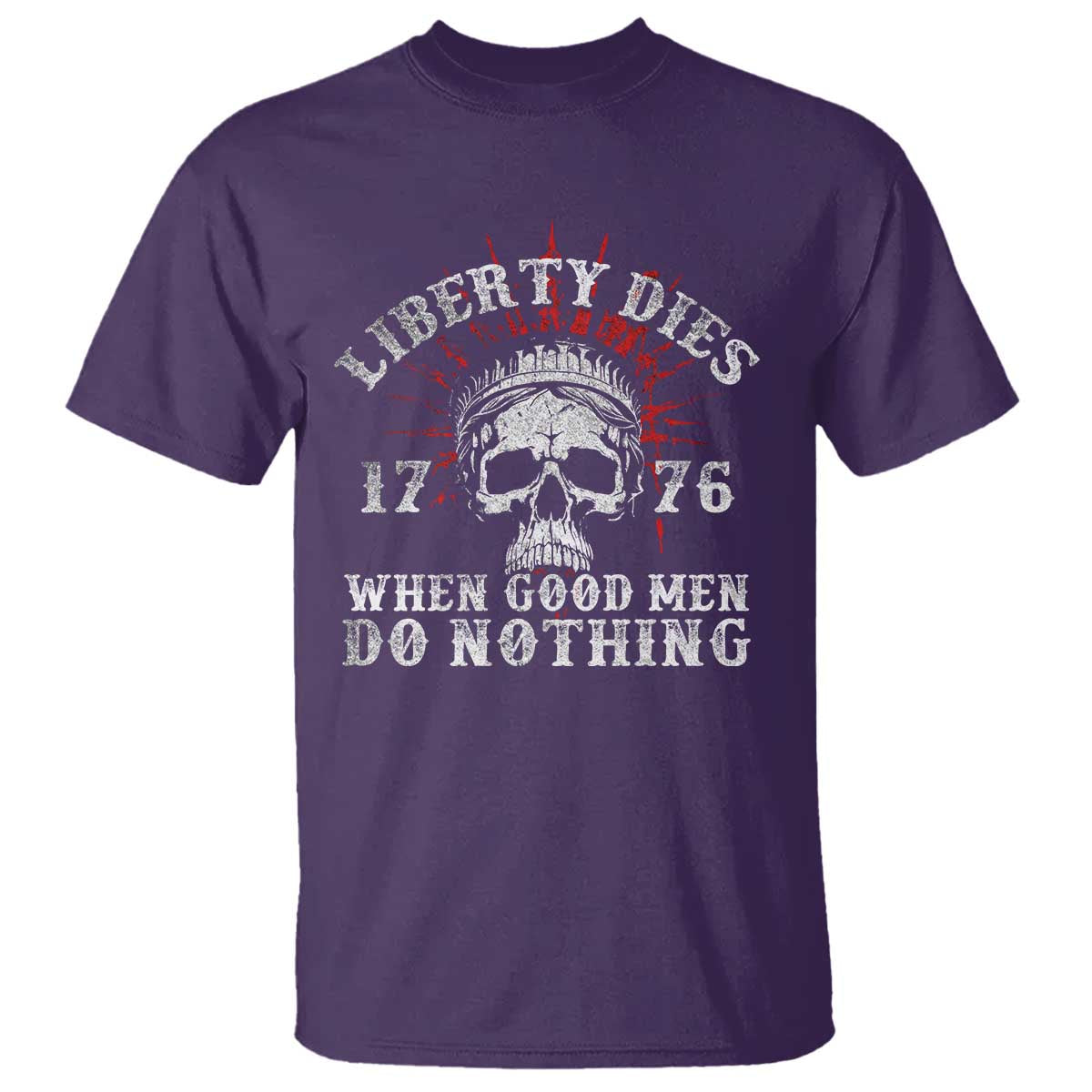 Funny Liberty Dies 1776 When Good Men Do Nothing T Shirt US History Statue Of Liberty - Wonder Print Shop