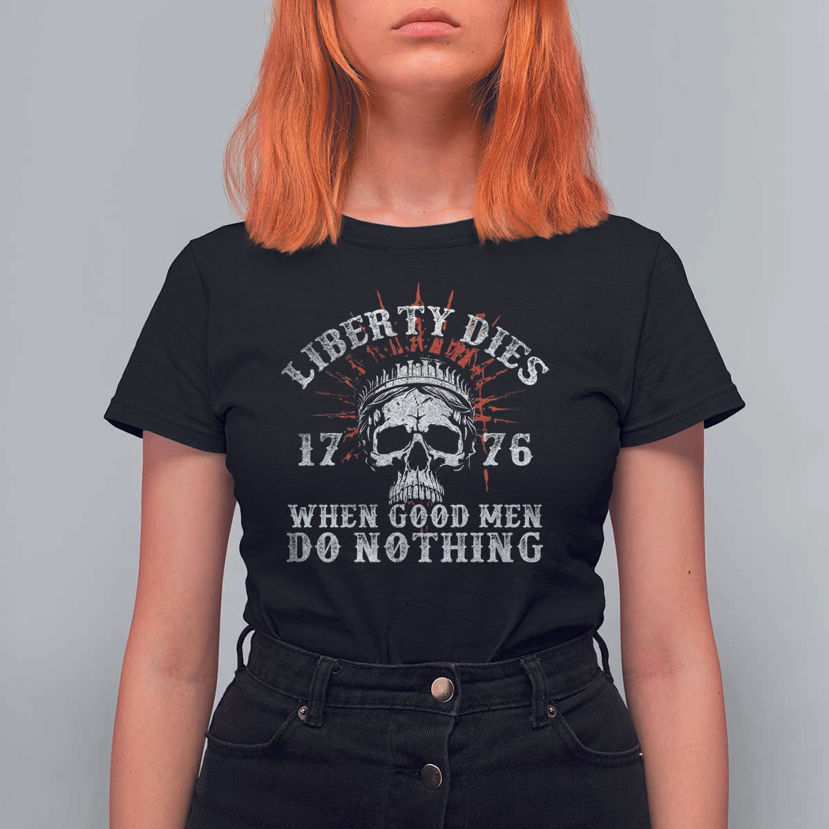 Funny Liberty Dies 1776 When Good Men Do Nothing T Shirt For Women US History Statue Of Liberty - Wonder Print Shop