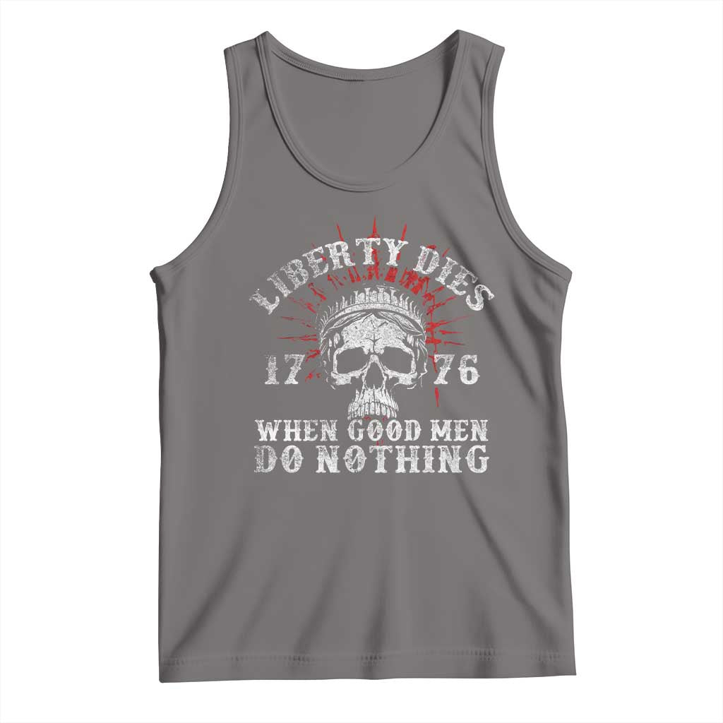 Funny Liberty Dies 1776 When Good Men Do Nothing Tank Top US History Statue Of Liberty - Wonder Print Shop