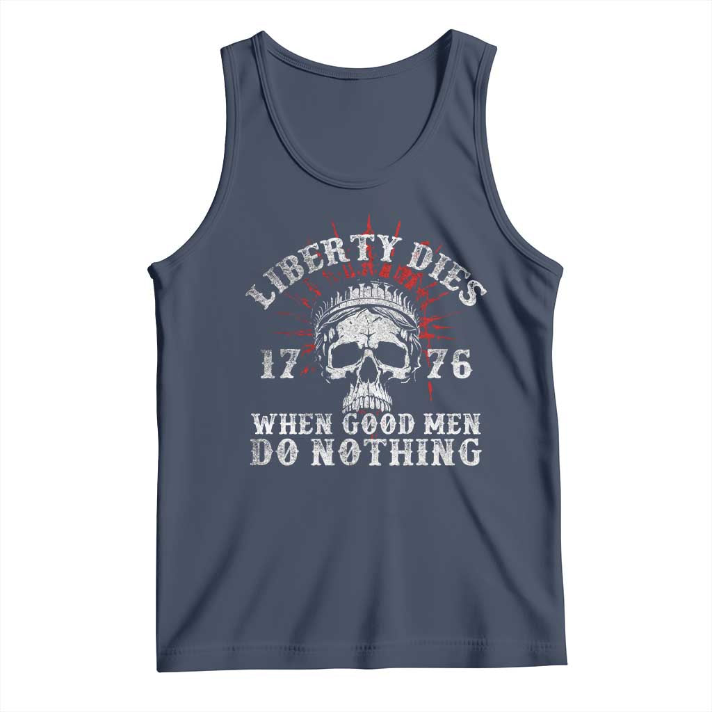 Funny Liberty Dies 1776 When Good Men Do Nothing Tank Top US History Statue Of Liberty - Wonder Print Shop