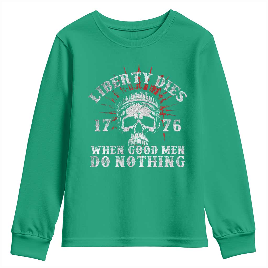 Funny Liberty Dies 1776 When Good Men Do Nothing Youth Sweatshirt US History Statue Of Liberty - Wonder Print Shop