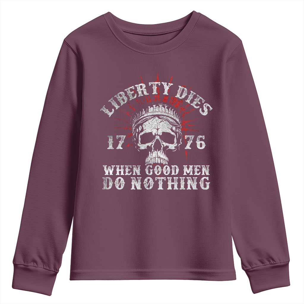 Funny Liberty Dies 1776 When Good Men Do Nothing Youth Sweatshirt US History Statue Of Liberty - Wonder Print Shop