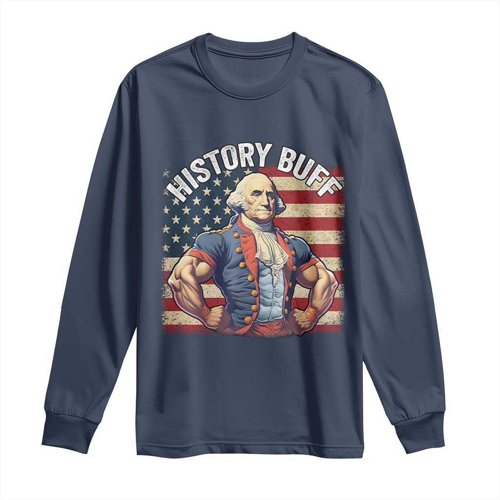 Funny George Washington Weightlifting History Buff Long Sleeve Shirt 4th of July Patriotic - Wonder Print Shop