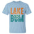 Funny Lake Bum Summer Vacation T Shirt Lake Life Sun Light - Wonder Print Shop