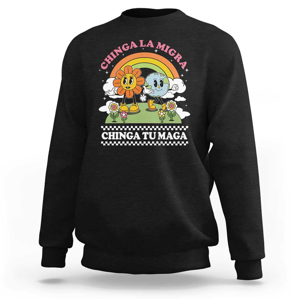 Chinga La Migra Chinga Tu Maga Sweatshirt Immigration Rights - Wonder Print Shop