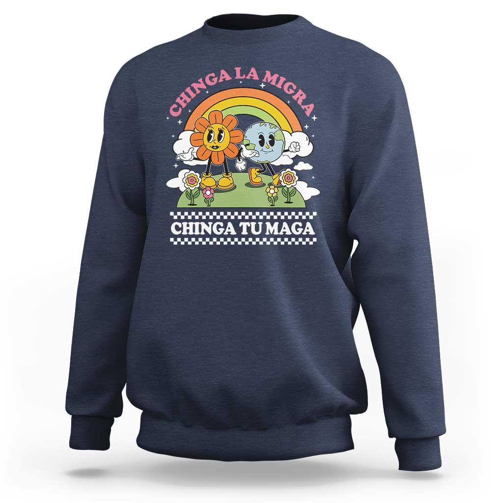 Chinga La Migra Chinga Tu Maga Sweatshirt Immigration Rights - Wonder Print Shop