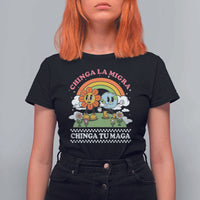 Chinga La Migra Chinga Tu Maga T Shirt For Women Immigration Rights - Wonder Print Shop