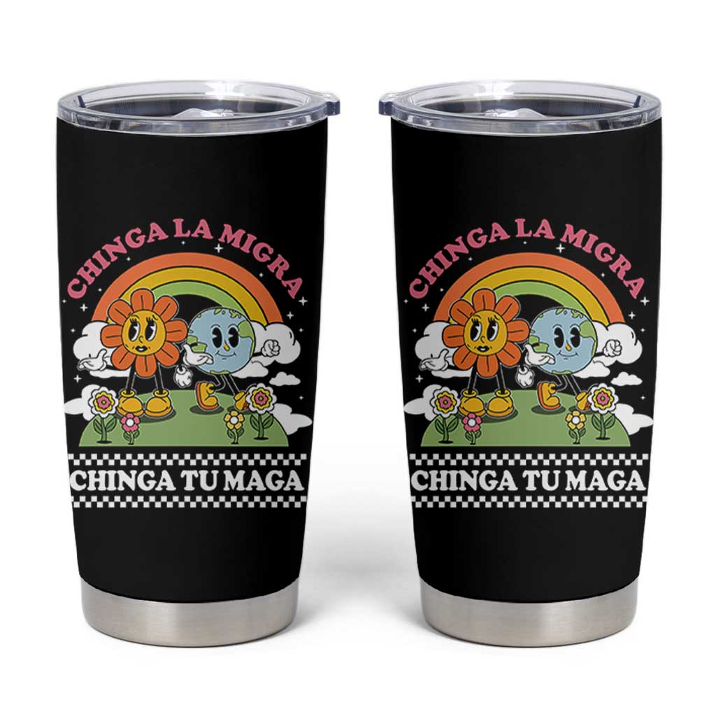 Chinga La Migra Chinga Tu Maga Tumbler Cup Immigration Rights - Wonder Print Shop