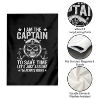 Funny Boat Captain Garden Flag I Am The Captain To Save Time Lets Just Assume I Am Always Right - Wonder Print Shop