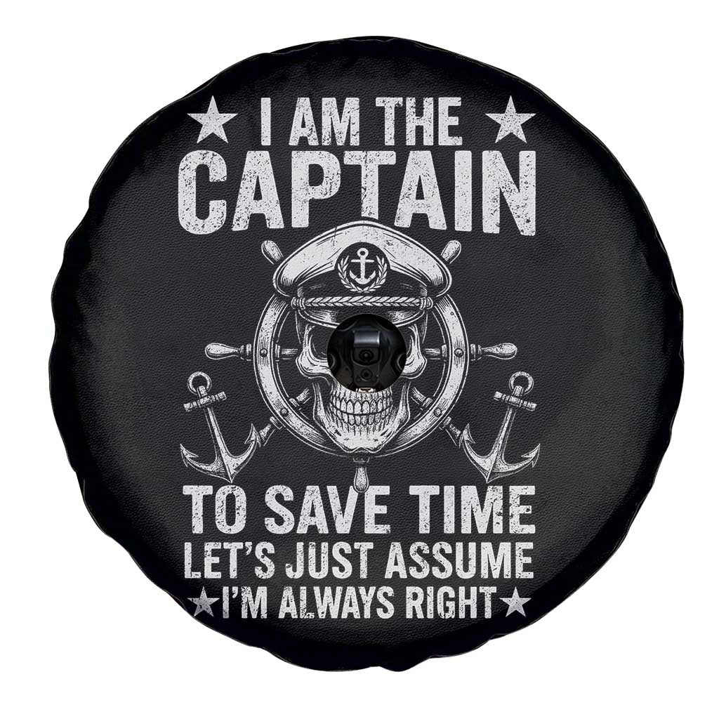 Funny Boat Captain Spare Tire Cover I Am The Captain To Save Time Lets Just Assume I Am Always Right - Wonder Print Shop