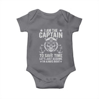 Funny Boat Captain Baby Onesie I Am The Captain To Save Time Lets Just Assume I Am Always Right - Wonder Print Shop