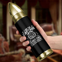 Funny Boat Captain Bullet Tumbler I Am The Captain To Save Time Lets Just Assume I Am Always Right - Wonder Print Shop