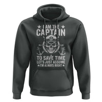 Funny Boat Captain Hoodie I Am The Captain To Save Time Lets Just Assume I Am Always Right - Wonder Print Shop