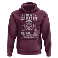 Funny Boat Captain Hoodie I Am The Captain To Save Time Lets Just Assume I Am Always Right - Wonder Print Shop