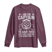 Funny Boat Captain Long Sleeve Shirt I Am The Captain To Save Time Lets Just Assume I Am Always Right - Wonder Print Shop
